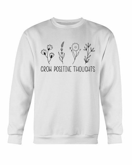 Grow Positive - Thoughts Sweatshirt