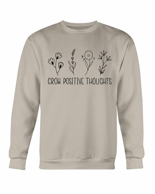 Grow Positive - Thoughts Sweatshirt