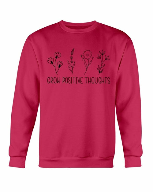 Grow Positive - Thoughts Sweatshirt