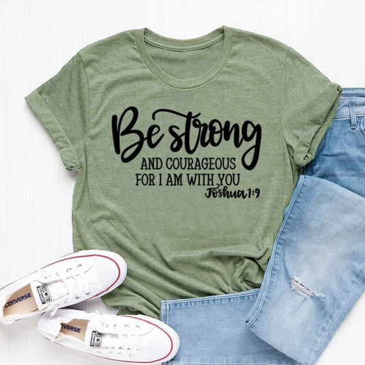 Be Strong and Courageous for I Am with You Joshua 1:9 Christian T-shirt for Women